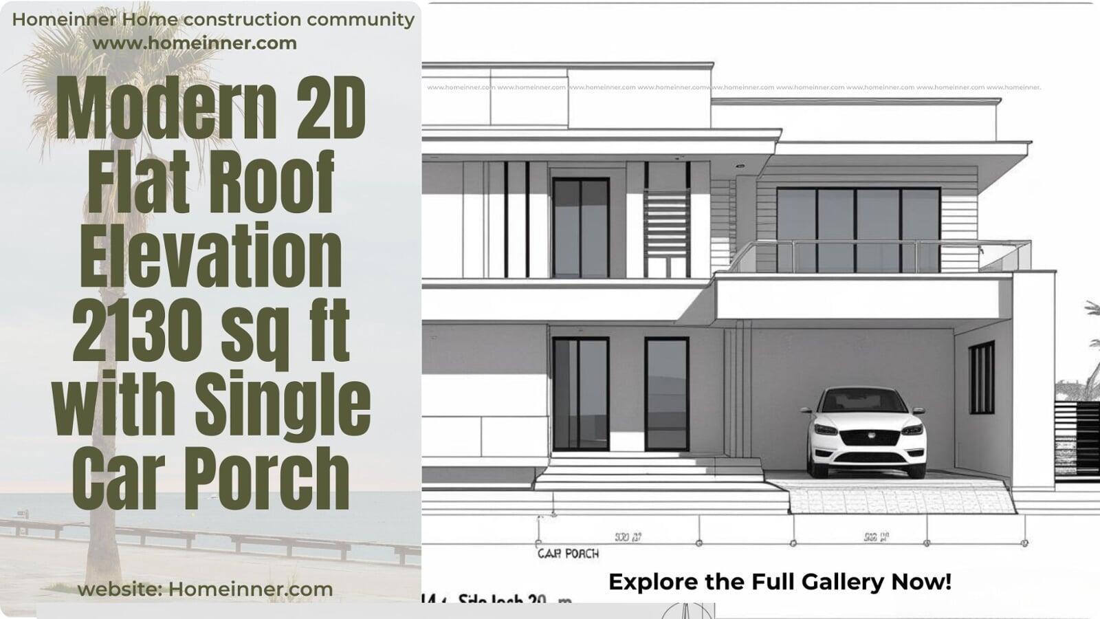Modern 2D Flat Roof Elevation 2130 sq ft with Single Car Porch