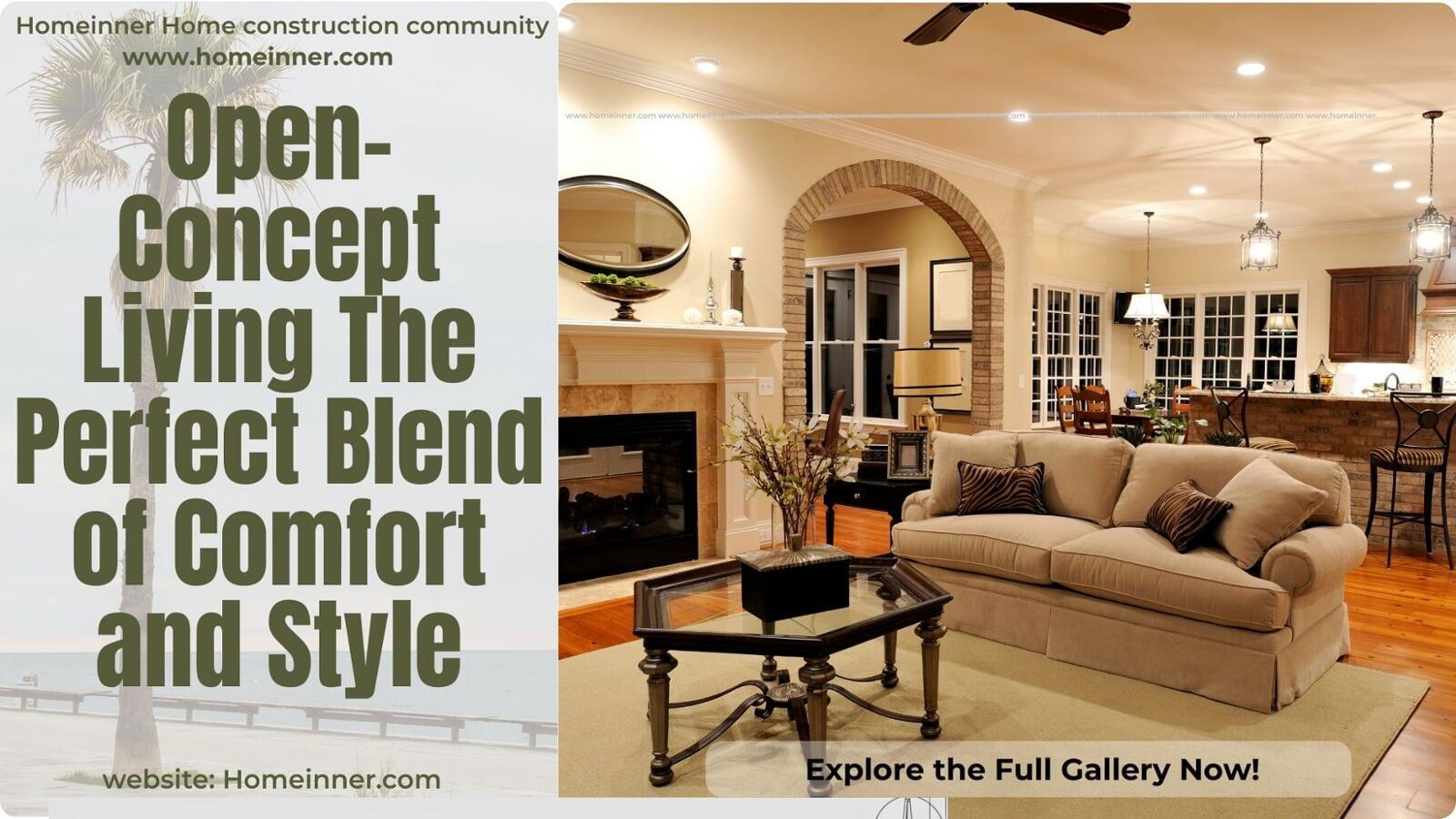 Open-Concept Living The Perfect Blend of Comfort and Style