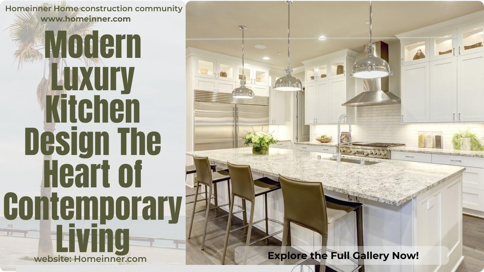 Modern Luxury Kitchen Design The Heart of Contemporary Living