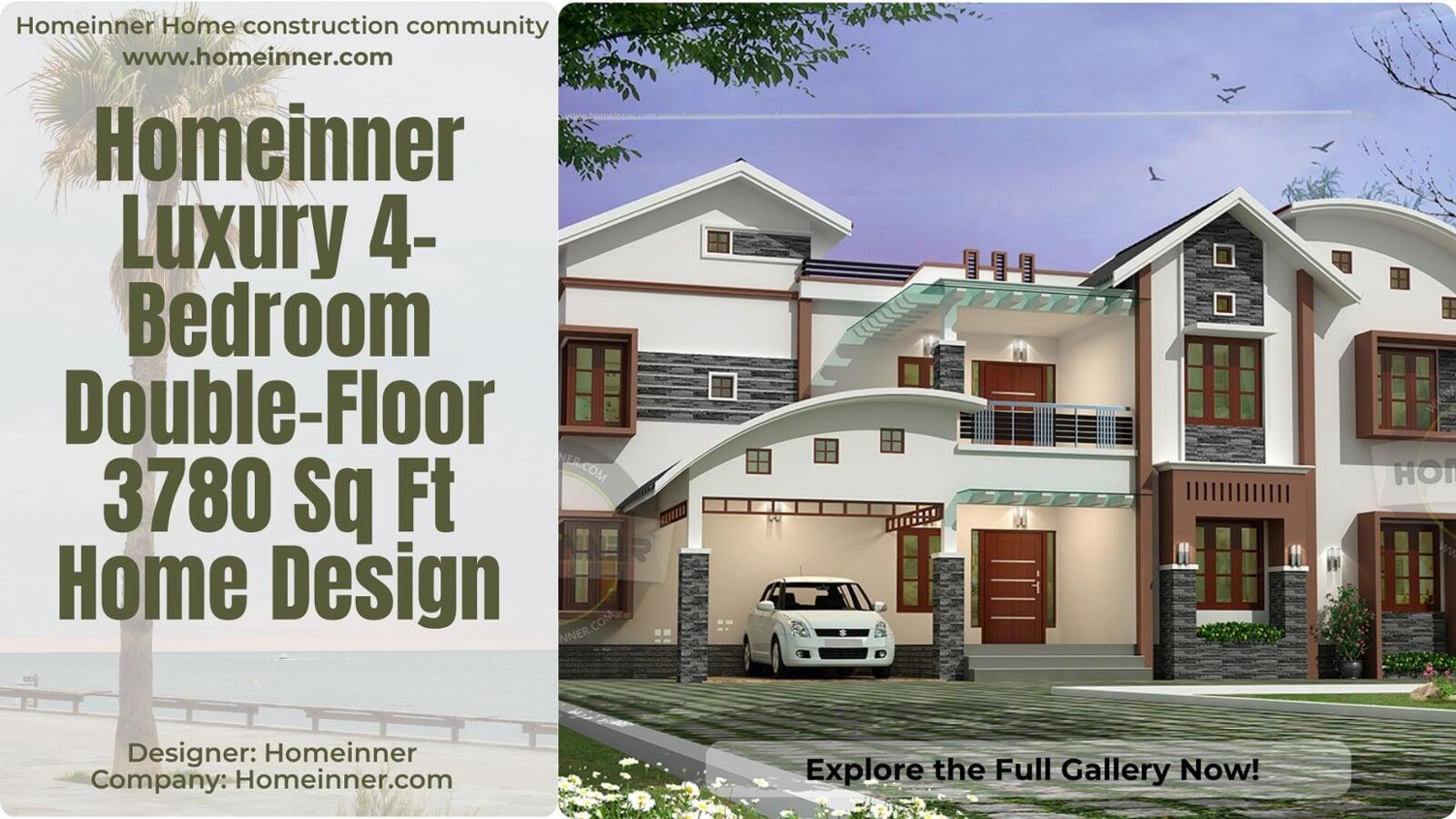 Homeinner Luxury 4-Bedroom Double-Floor 3780 Sq Ft Home Design